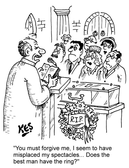 "You must forgive me, I seem to have misplaced my spectacles... Does the best man have the ring?"