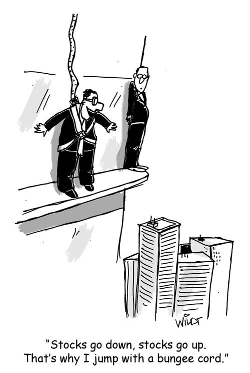 "Stocks go up, stock go down. That's why I jump with a bungee cord."
