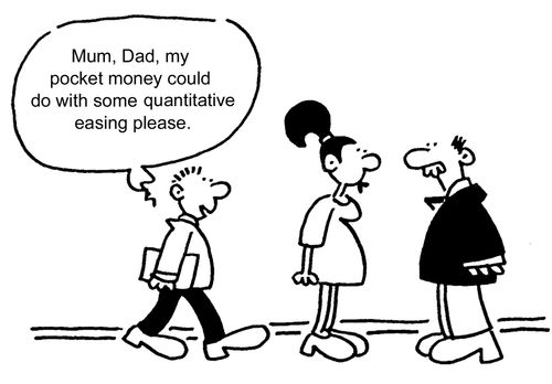 "Mum, Dad, my pocket money could do with some quantitative easing please."
