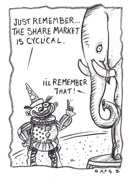 "Just remember...the share market is cyclical."