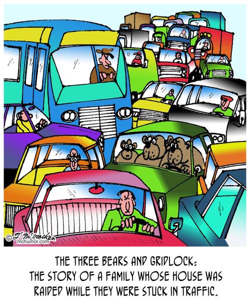The Three Bears and Gridlock: The story of a family whose house was raided while they were stuck in traffic.