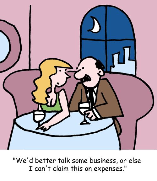 "We'd better talk some business, or else I can't claim this on expenses."