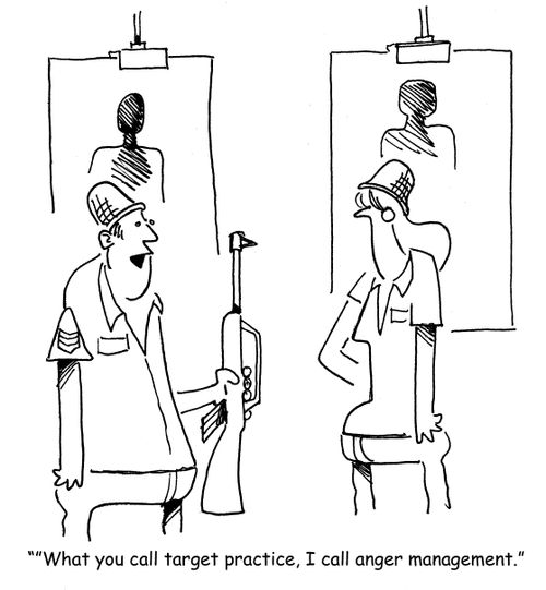 "What you call target practice, I call anger management."