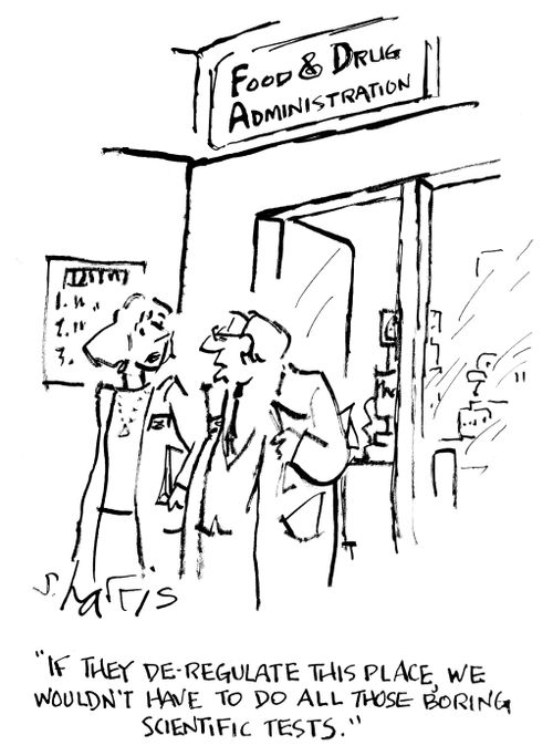 "If they de-regulate this place, we wouldn't have to do all those boring scientific tests."
