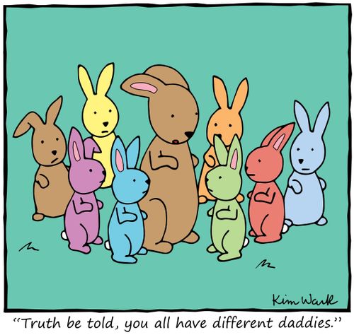 "Truth be told, you all have different daddies."