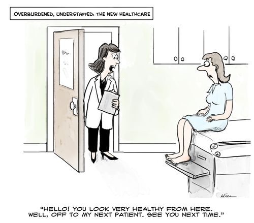 "Hello! You look very healthy from here. Well, off to my next patient. See you next time."