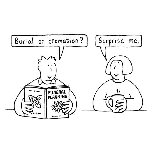 "Burial or cremation?"