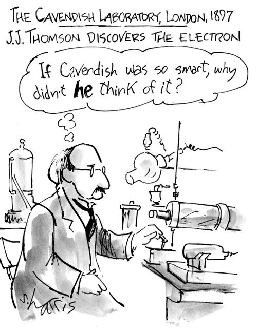The Cavendish Laboratory,London 1897, J.J. Thomson discovers the electron.  "If Cavendish was so smart, why didn't he think of it?"
