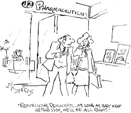 "Republicans, Democrats...as long as they keep getting sick, we'll be all right."