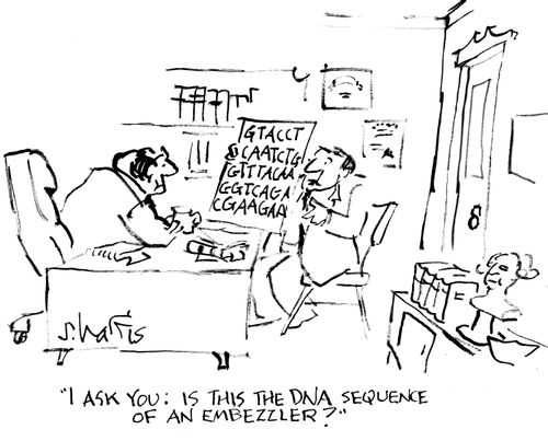 "I ask you: is this the DNA sequence of an embezzler?"
