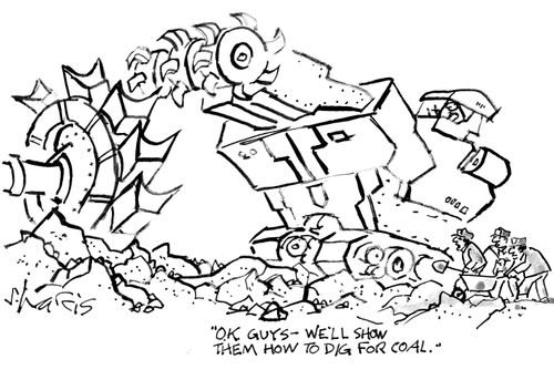 "OK guys - we'll show them how to dig for coal."