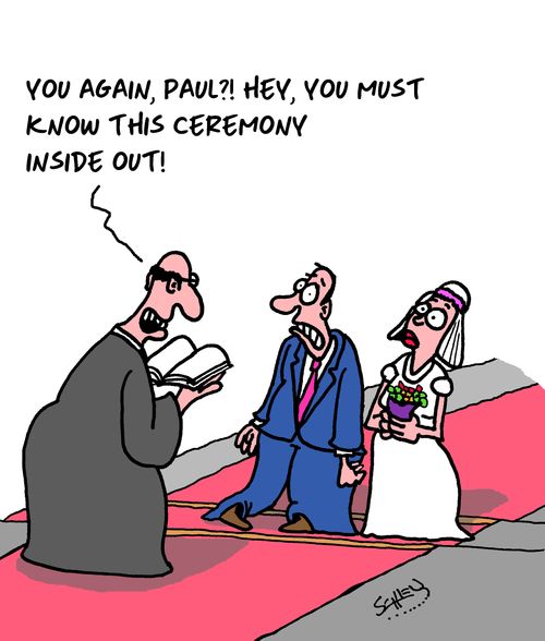 "You again, Paul?! Hey, you must know this ceremony inside out!"