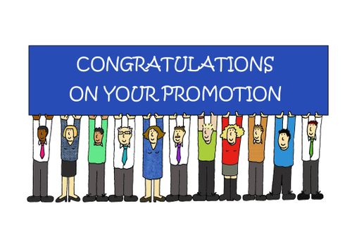 Congratulations on your promotion.