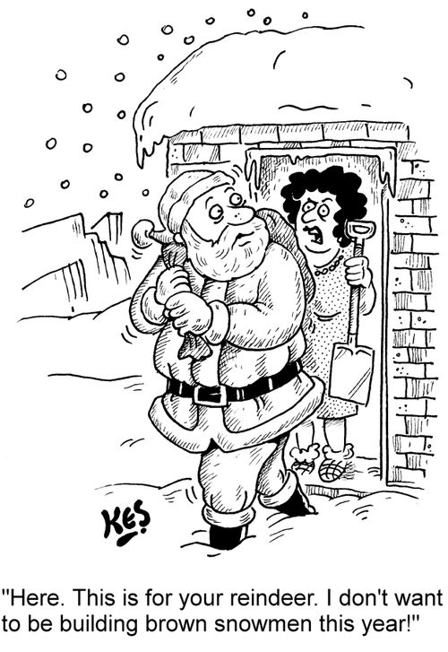 "Here. This is for your reindeer. I don't want to be building brown snowmen this year!"
