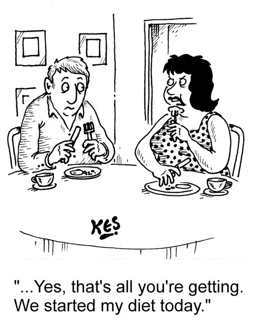 "...Yes, that's all you're getting. We started my diet today."