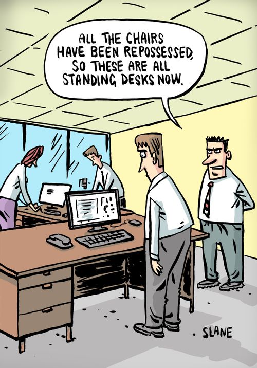 "All the chairs have been repossessed, so these are all standing desks now."