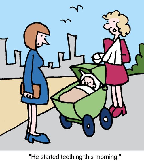 "He started teething this morning."