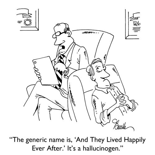 "The generic name is, 'And They All Lived Happily Ever After.' It's a hallucinogen."