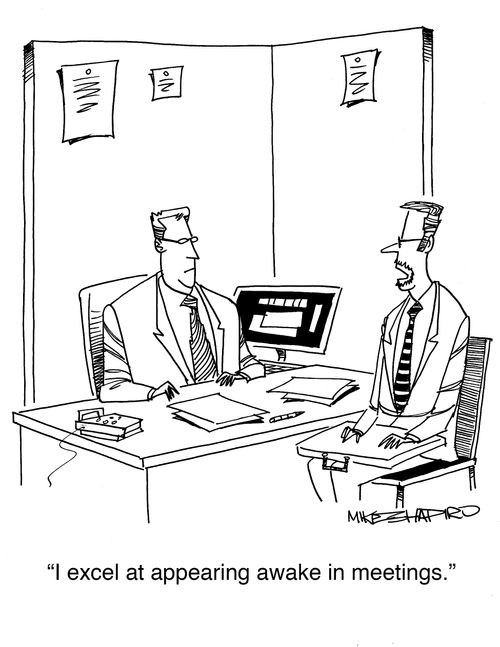 "I excel at appearing awake in meetings."