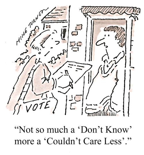 "Not so much a 'Don't know' more a 'Couldn't Care Less'."