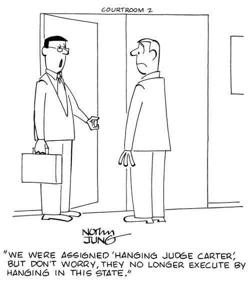 "We were assigned 'Hanging Judge Carter', but don't worry, they no longer execute by hanging in this state."