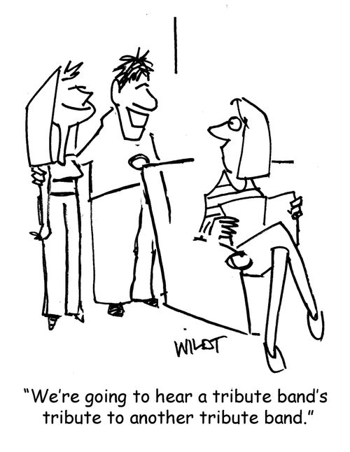 "We're going to hear a tribute band's tribute to another tribute band."