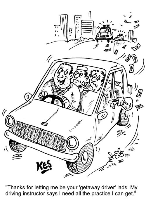 "Thanks for letting me be your 'getaway driver' lads. My driving instructor says I need all the practice I can get."