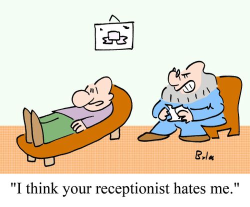 "I think your receptionist hates me."