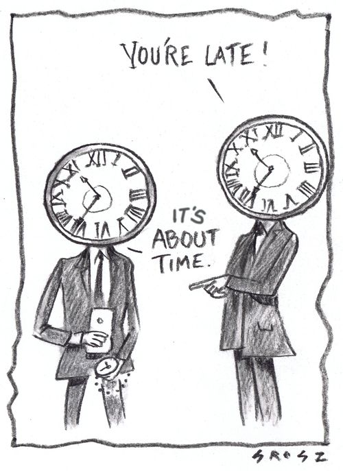 "You're late!"