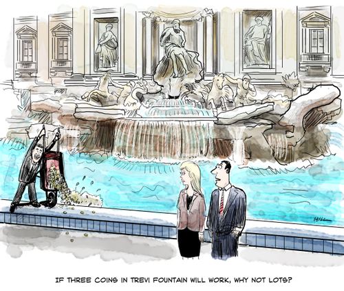 "If three coins in the Trevi fountain will work, why not lots?"