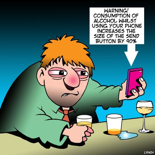 "Warning! Consumption of alcohol whilst using your phone increases the size of the send button by 90%."