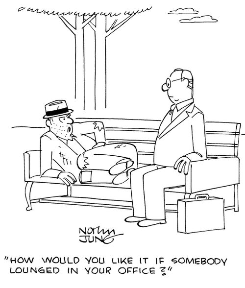 "How would you like it if somebody lounged in your office?"