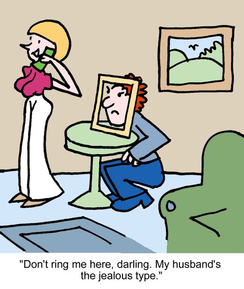 "Don't ring me here, darling. My husband's the jealous type."