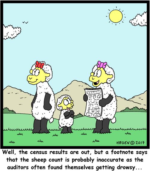 "Well, the census results are out, but a footnote says that the sheep count is probably inaccurate as the auditors often found themselves getting drowsy..."