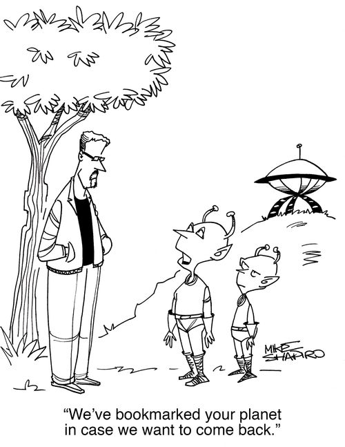 "We've bookmarked your planet in case we want to come back."