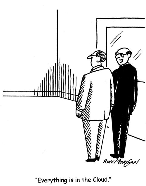 "Everything is in the Cloud."