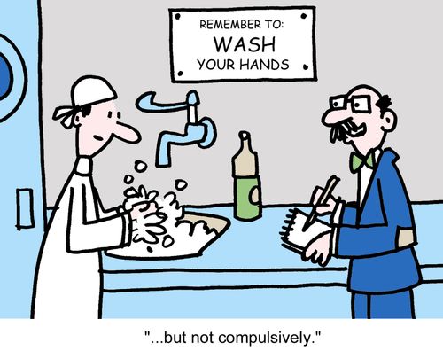 Remember to wash your hands: "...but not compulsively."