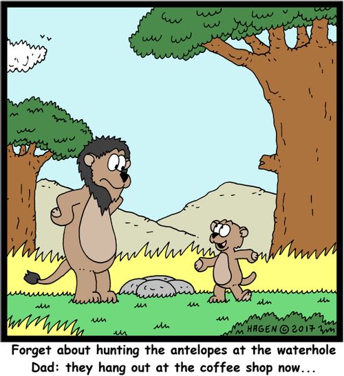 Forget about hunting the antelopes at the waterhole Dad: they hang out at the coffee shop now...