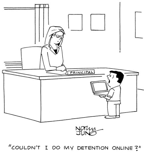 "Couldn't I do my detention online?"