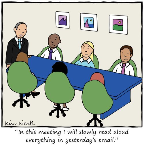 "In this meeting I will slowly read aloud everything in yesterday's email."