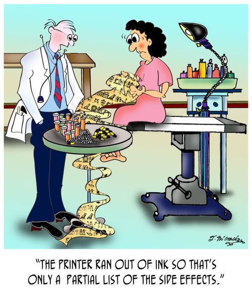 "The printer ran out of ink so that's only a partial list of the side effects."