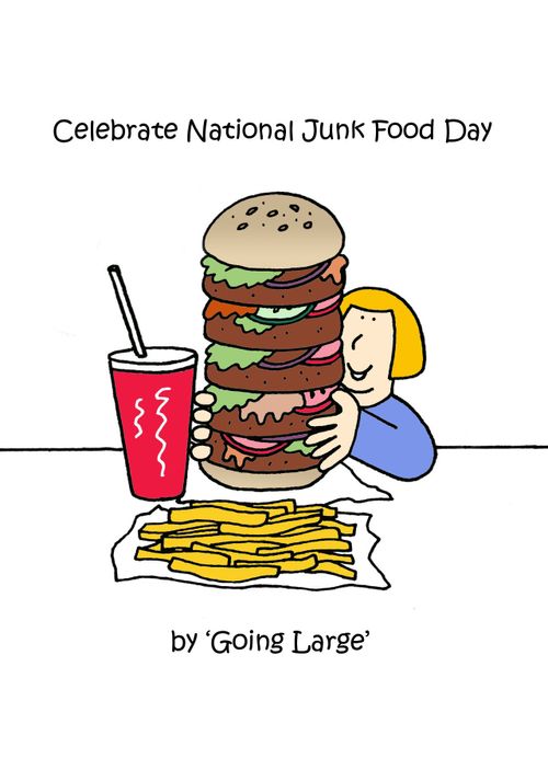 Celebrate National Junk Food Day by 'Going Large'.