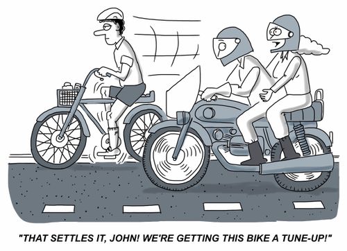 "That settles it, John! We're getting this bike a tune-up!"