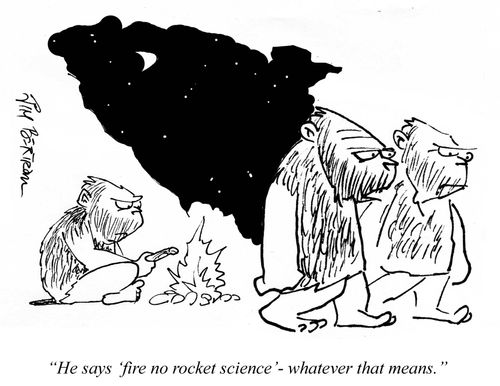 "He says 'fire no rocket science' - whatever that means."