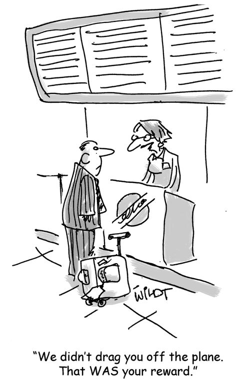 "We didn't drag you off the plane. That WAS your reward."