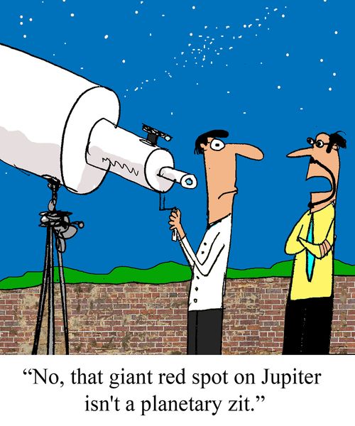 "No, that giant red spot on Jupiter isn't a zit."