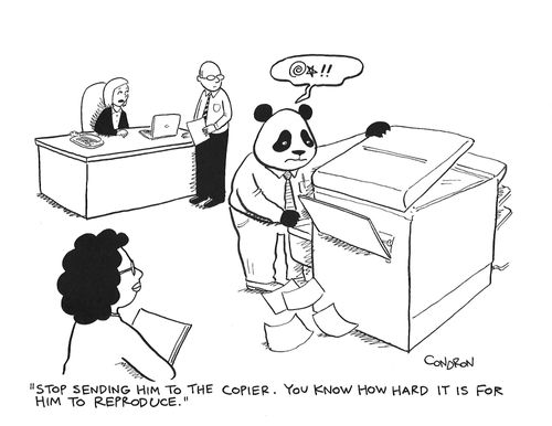 "Stop sending him to the copier.  You know how hard it is for him to reproduce."