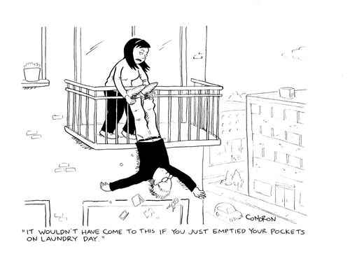 "It wouldn't have come to this if you just emptied your pockets on laundry day."