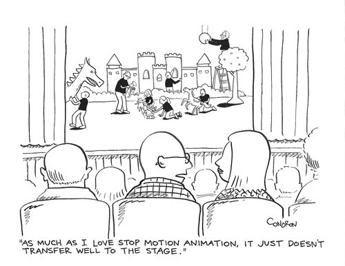 "As much as I love stop motion animation, it just doesn't transfer well to the stage."