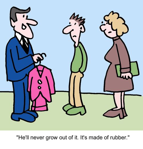 "He'll never grow out of it. It's made of rubber."